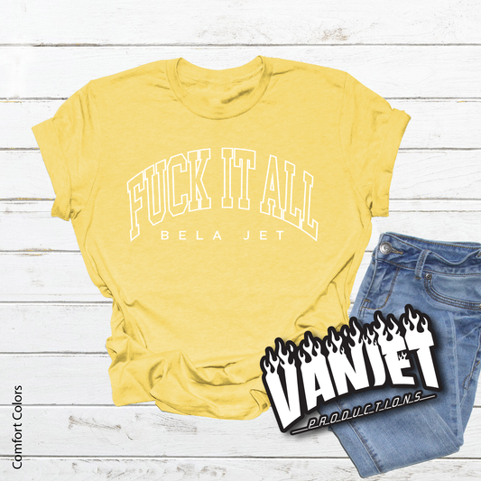 Bela Jet - FiA (Fuck it All) Tee