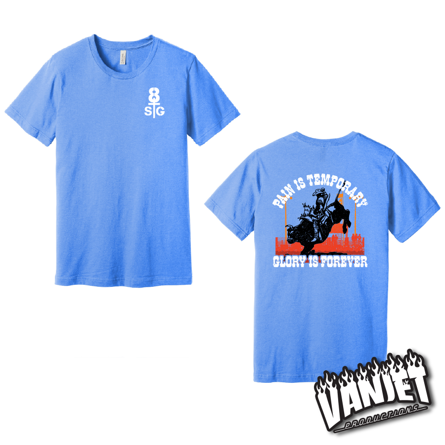 8 Seconds to Glory - Pain is Temporary Tee
