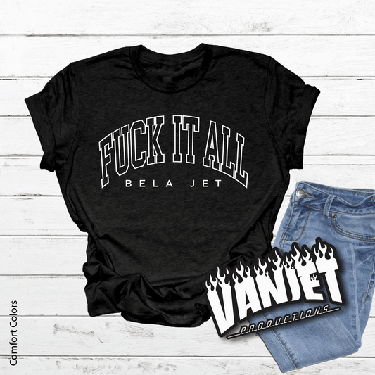 Bela Jet - FiA (Fuck it All) Tee