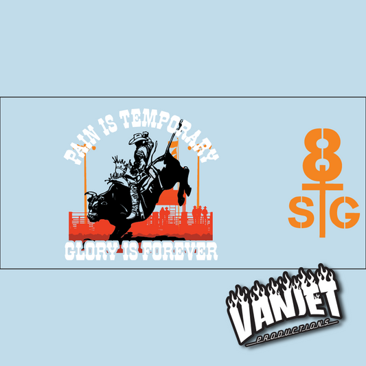 8 Seconds to Glory “Pain Is Temporary” UV DTF Cup Wrap