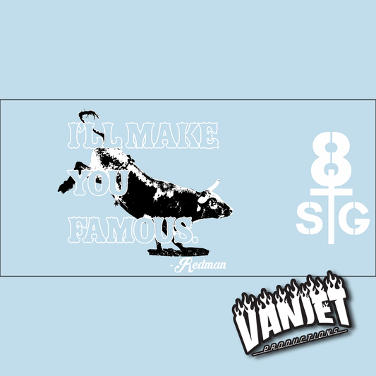 8 Seconds to Glory “Make You Famous” UV DTF Cup Wrap