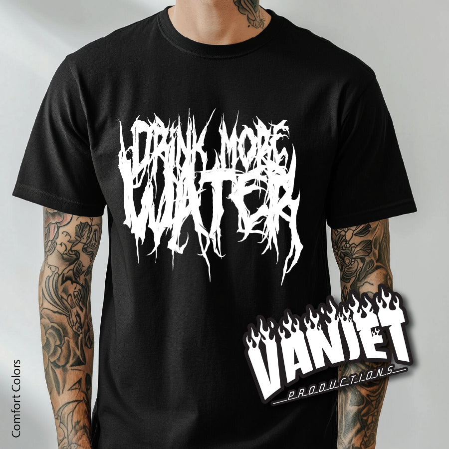 Black shirt with white Drink More Water metal logo.